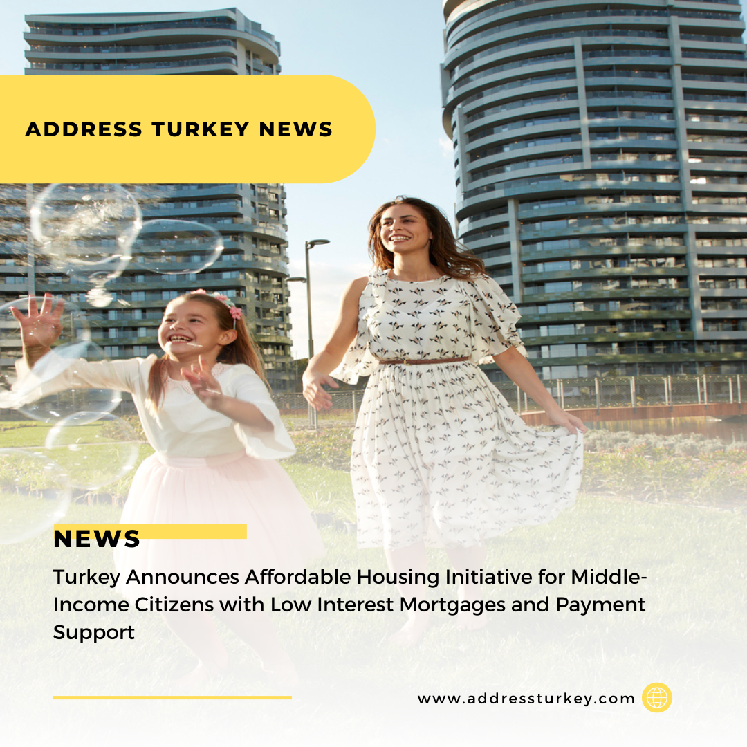 Turkey Launches Initiative for Affordable Housing for Middle-Income Citizens